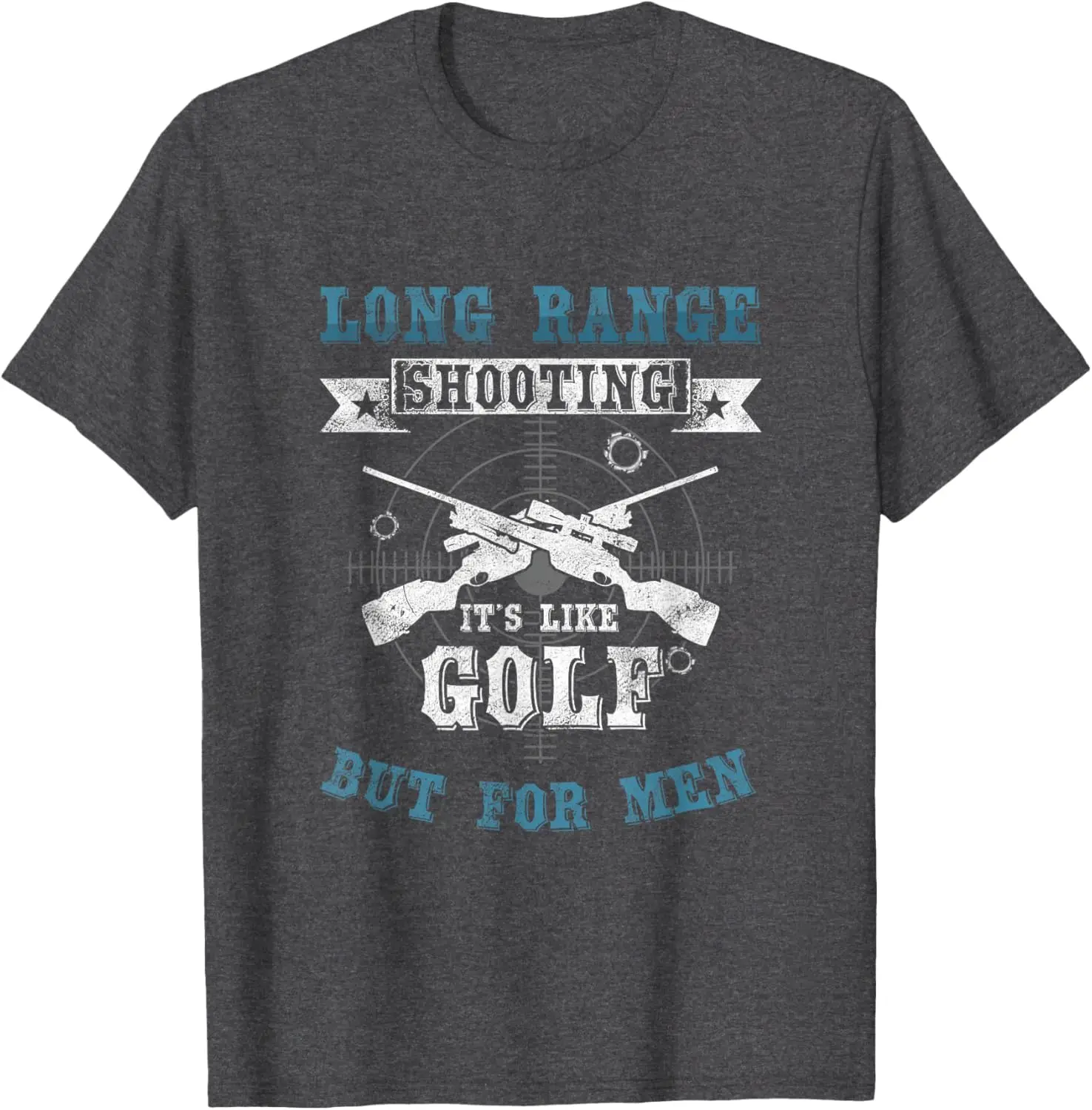 Long Range Shooting Like Golf Funny Sniper Slogan T-Shirt 100% Cotton O-Neck Short Sleeve Summer Casual Mens T-shirt Streetwear