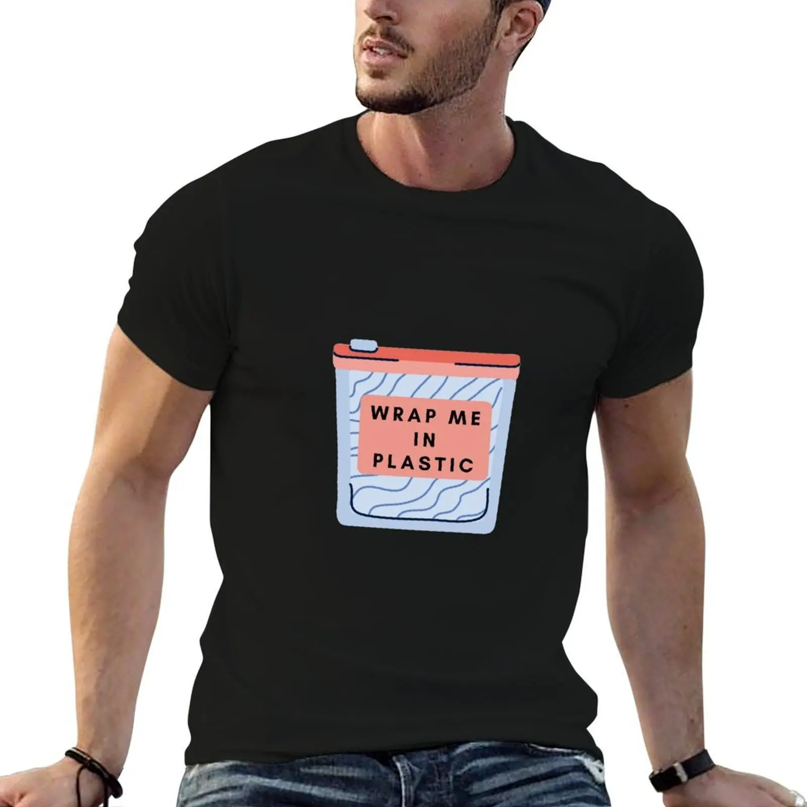 

Wrap Me In Plastic T-Shirt t shirts for man cotton soft t shirts with prints t shirts cotton 100% T-shirt