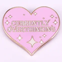 Currently Overthinking Badge Glitter Heart Enamel Pin Mental Health Anxiety Brooch