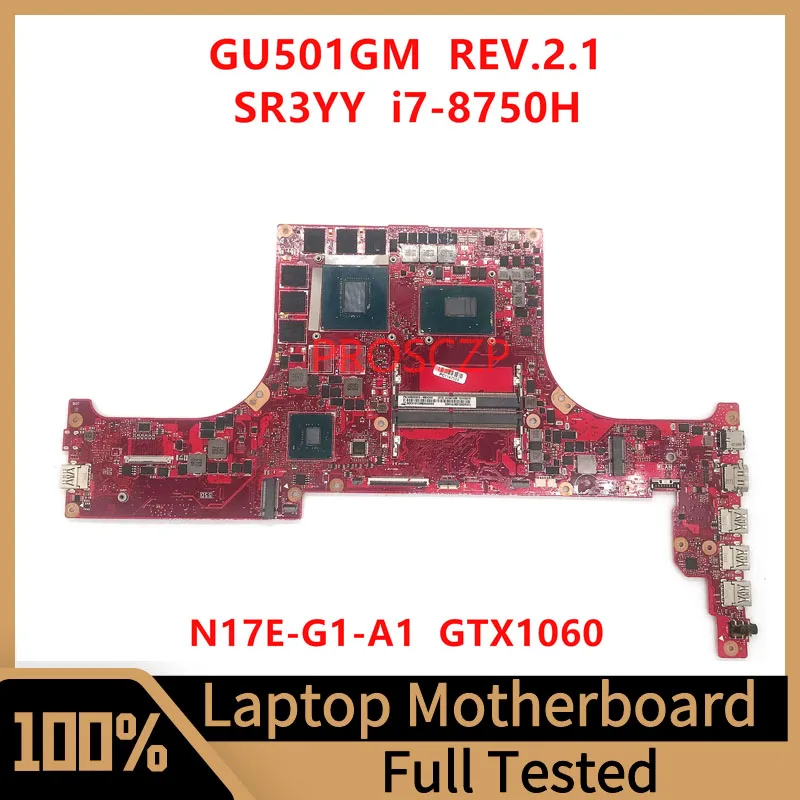 

GU501GM REV.2.1 Mainboard For ASUS Laptop Motherboard With SR3YY I7-8750H CPU N17E-G1-A1 GTX1060 100% Fully Tested Working Well