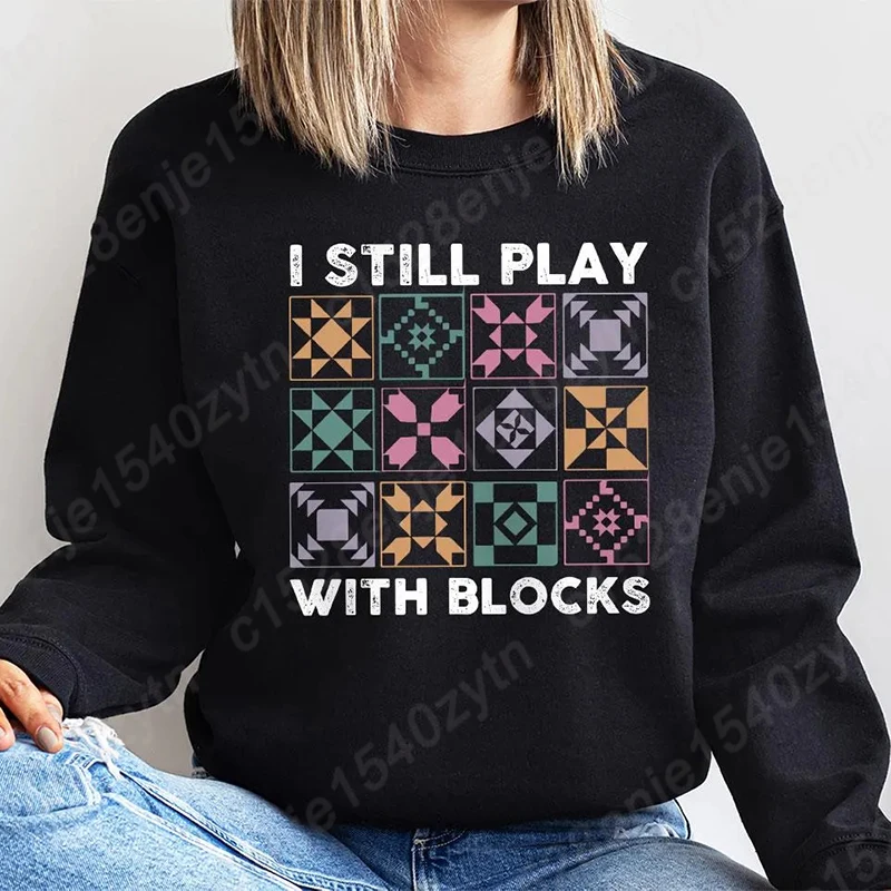 I Still Play With Blocks Print Pullovers Fashion Round Neck Tops Women Hoodless Sweatshirt Long-sleeved Autumn Casual Sweatshirt