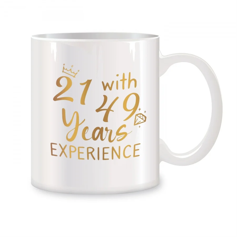 

21 with 49 Years Experience Mugs For Mom, Sister, Grandma, Wife, Friends Birthday Novelty Coffee Ceramic Tea Cups White 11 oz