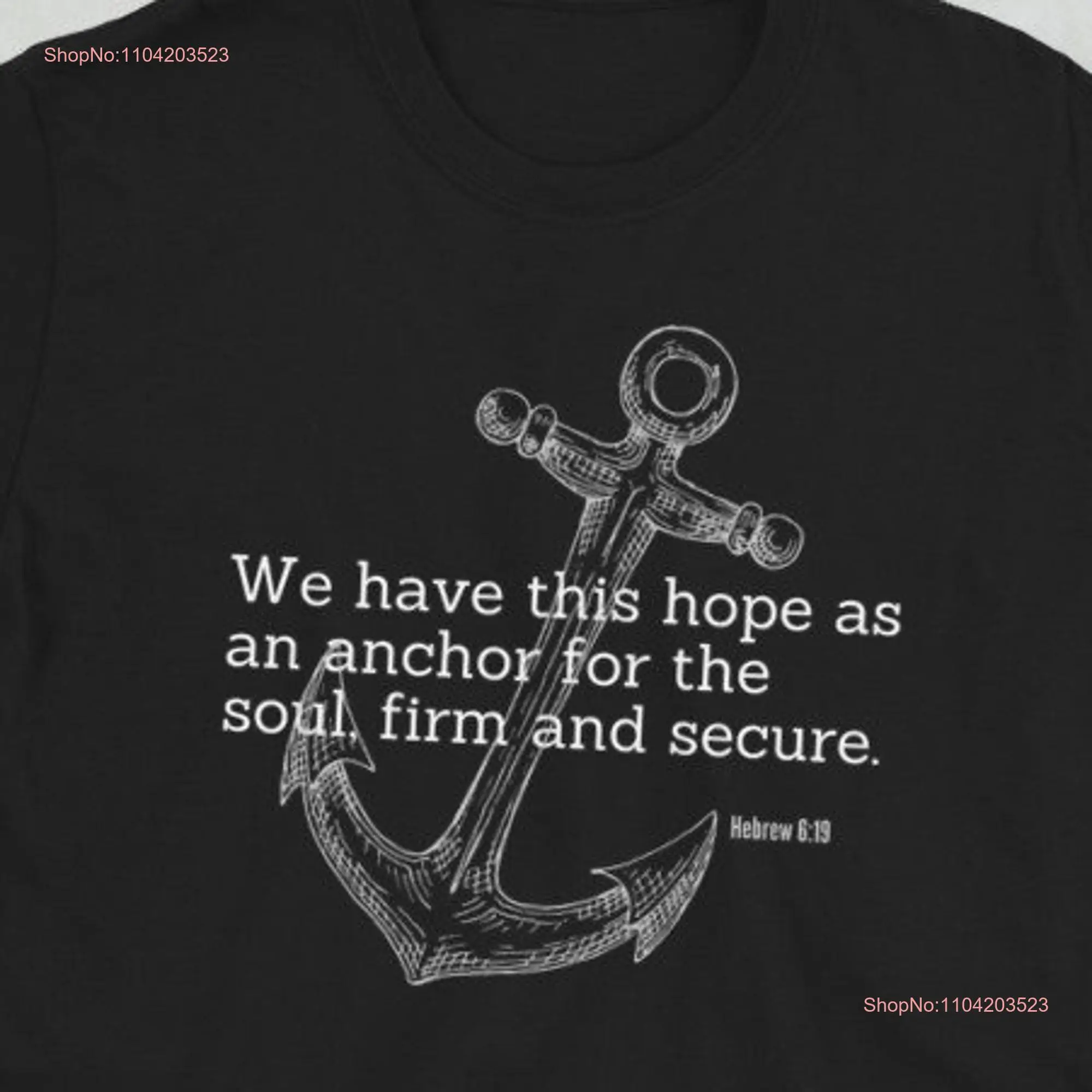 We have this hope as an anchor for the soul firm and secure Scripture T Shirt Christian Faith long or short sleeves