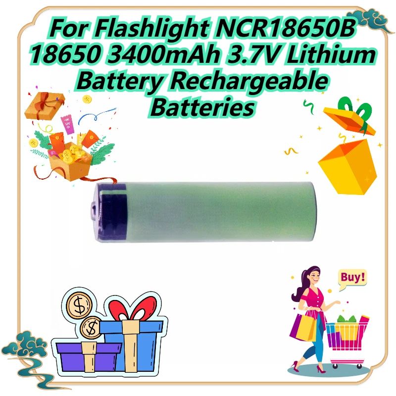 

For Flashlight NCR18650B 18650 3400mAh 3.7V Lithium Battery Rechargeable Batteries