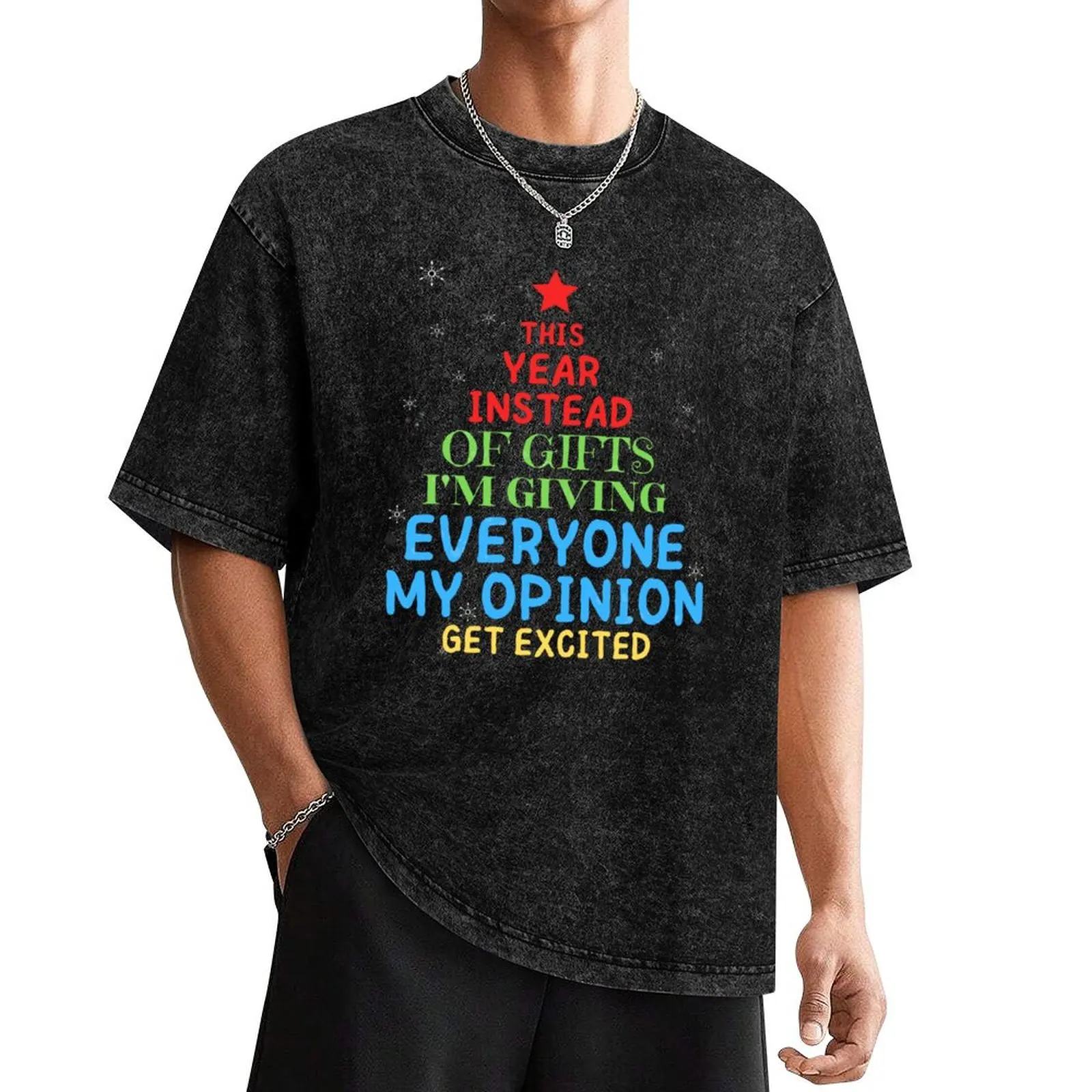 This Year Instead Of Gifts I'm Giving Everyone My Opinion Get Excited Christmas Gift T-Shirt anime blanks funny t shirts men