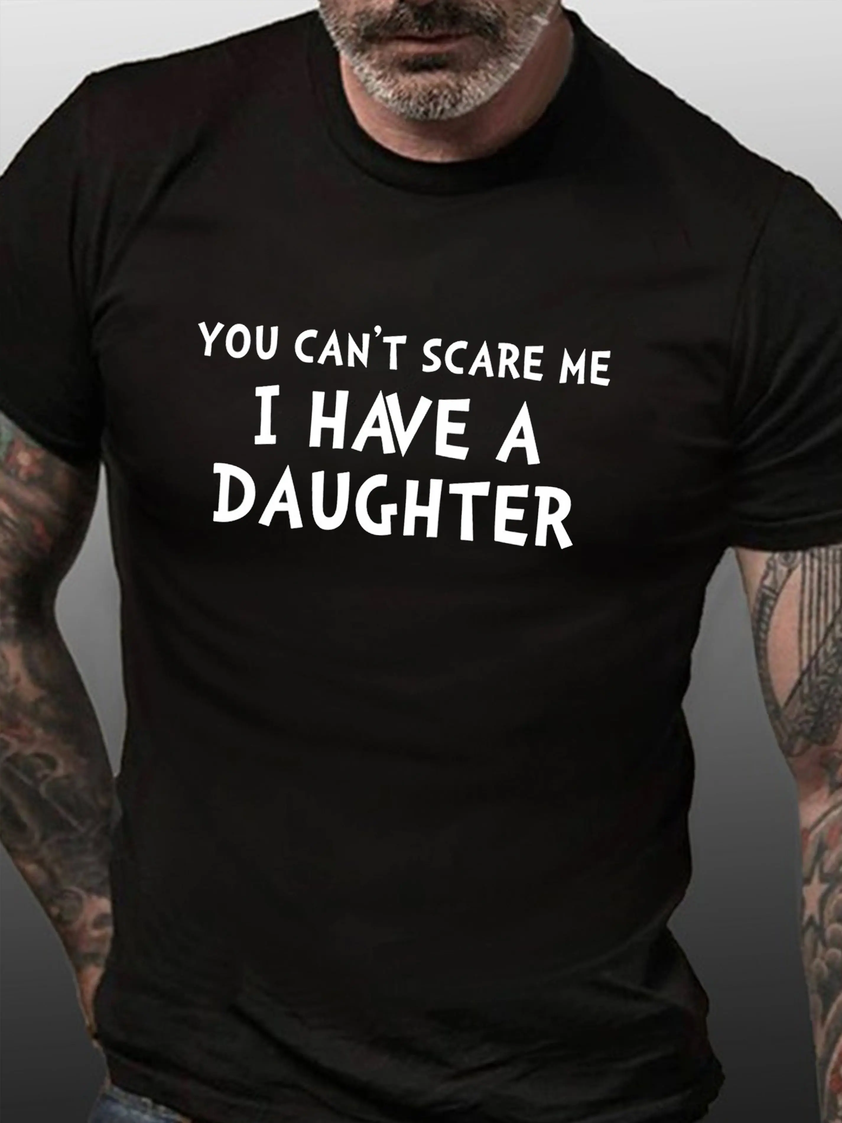 You Can't Scare Me I Have A Daughter T-Shirt  Slogan Graphic Print Tops Tees Shirts