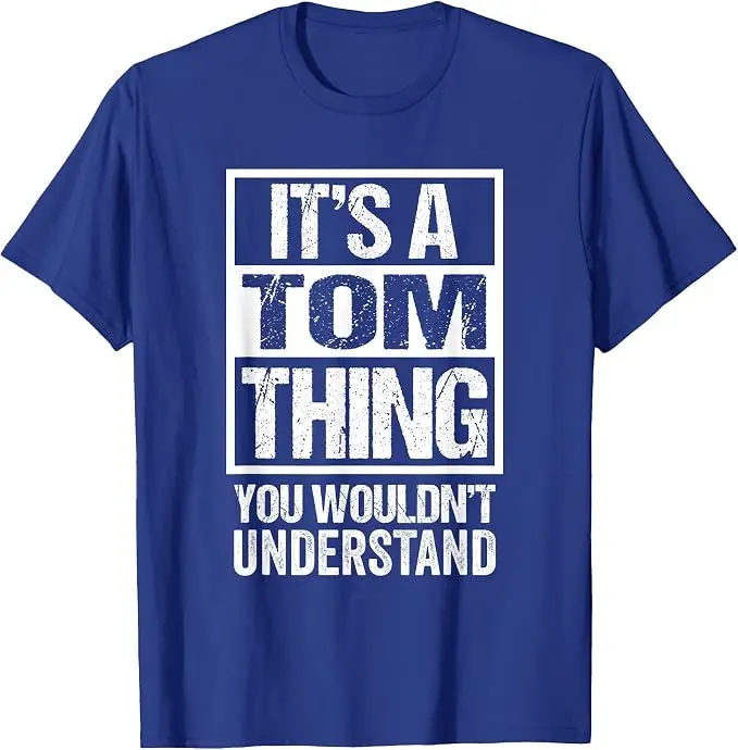 Es ist eine Tom-Sache, die du nicht verstehen würdest T-Shirt Y2k Lustige Geschenkideen für meinen Freund Tom Personalisiertes Spruch-T-Shirt Neuheit – Detail 13