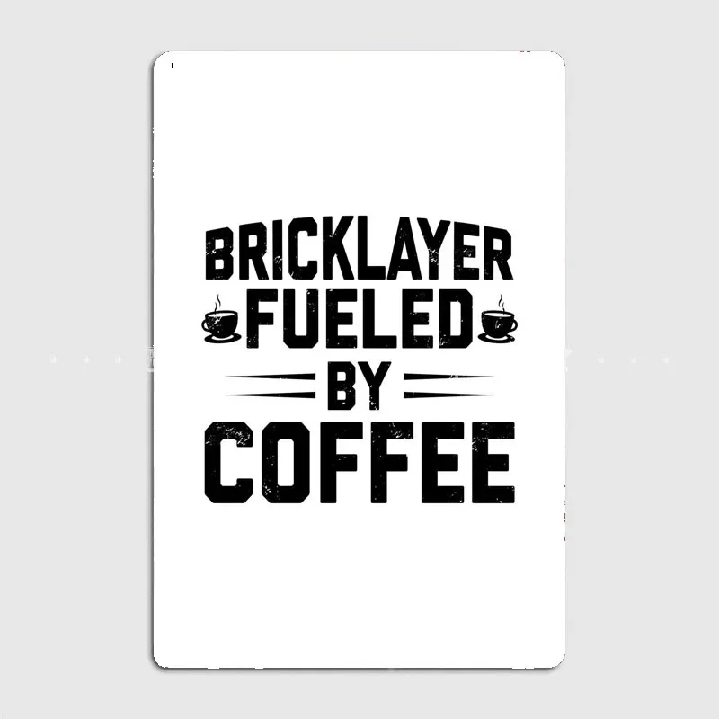 Bricklayer Coffee Job Gift  Customizable Kitchen Food Poster Metal Plaque for Wall Decor In Modern Home Bar Restaurant