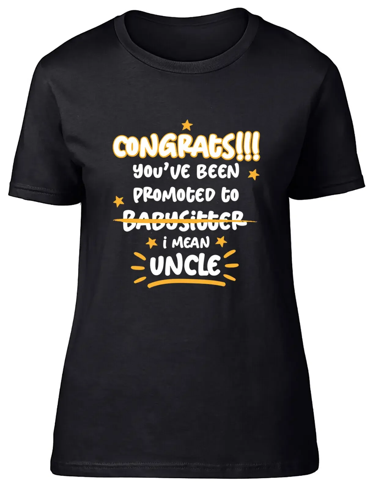 Promoted to Uncle Women T-Shirt Funny Congrats Promoted to Babysitter Ladies Tee