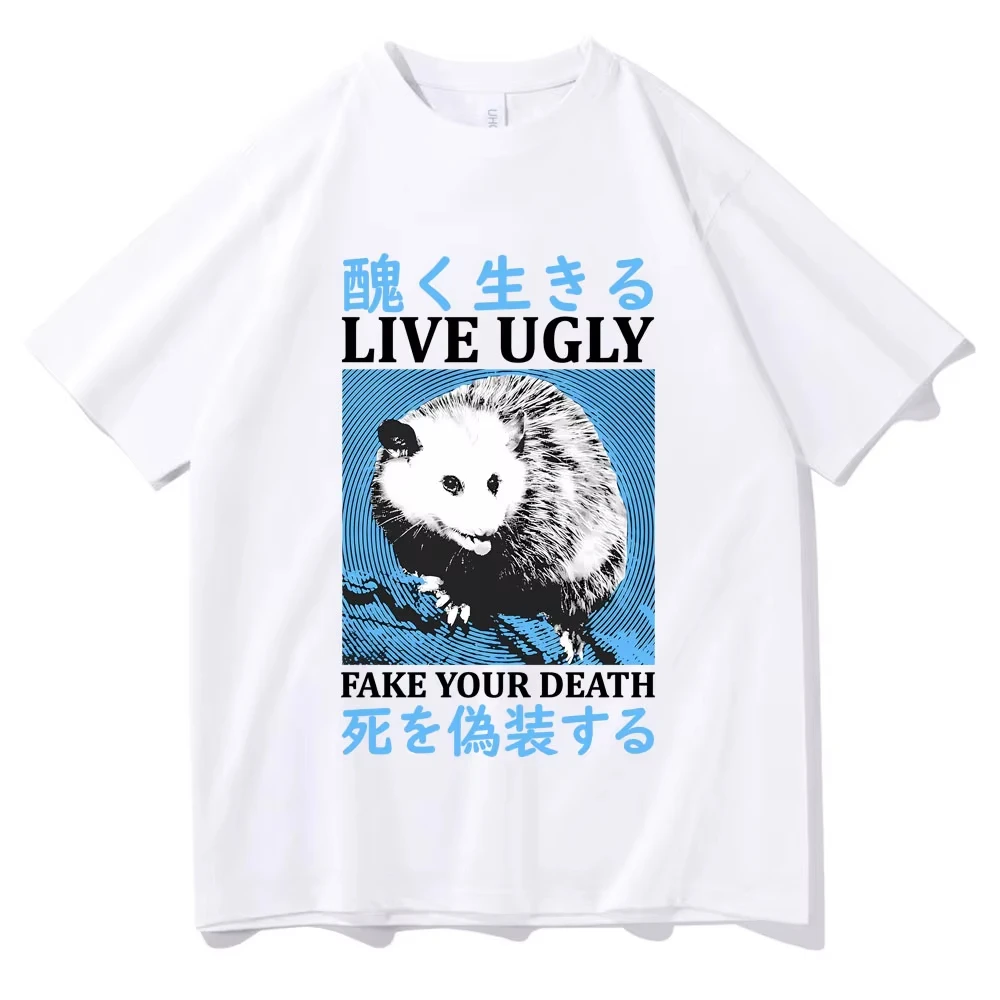 Live Ugly Fake Your Death T-shirt Men Women's Casual Oversized T Shirts Funny Meme Japanese Opossum Graphic Print Short Sleeve