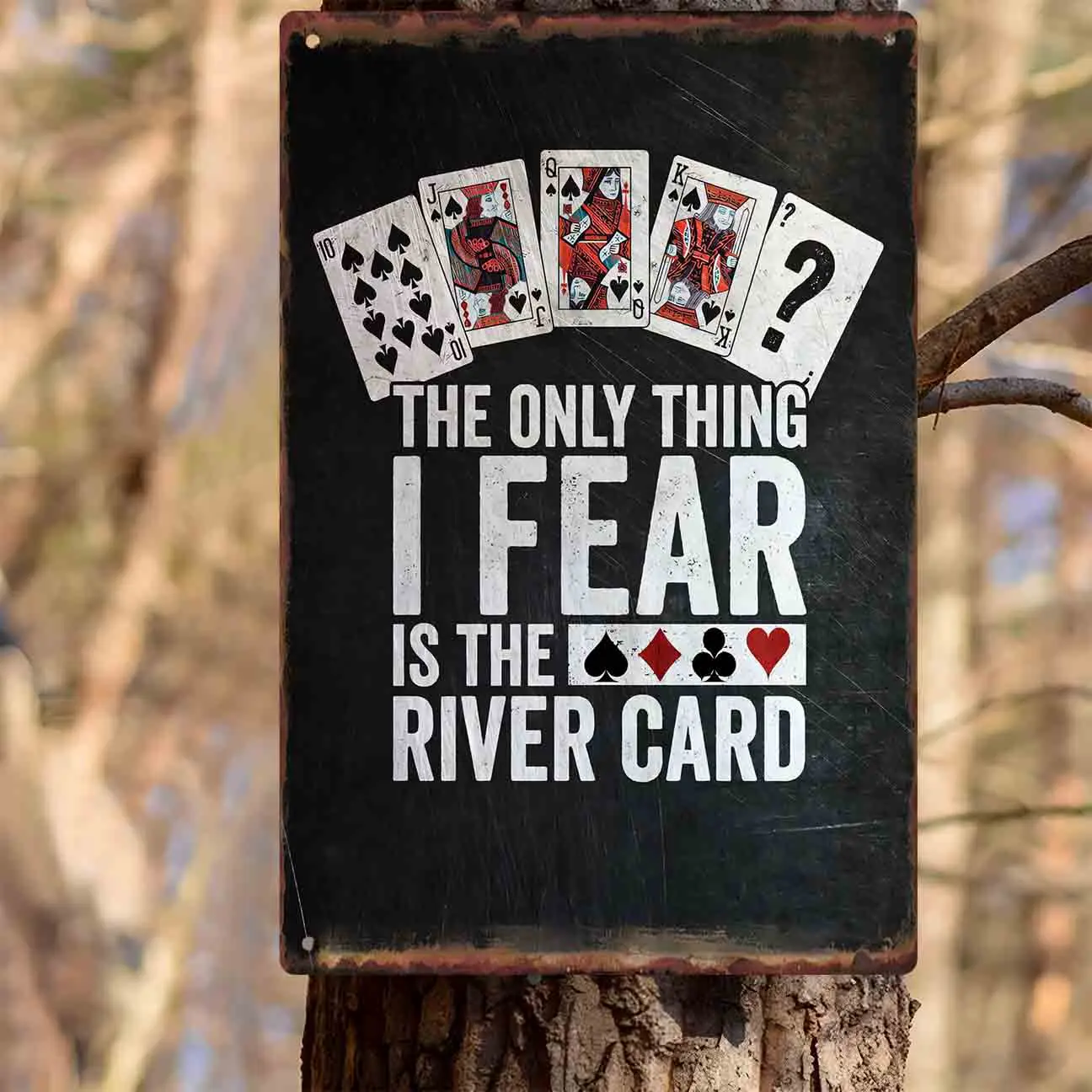 2D FLAT 1pc The Only Thing I Fear Is The River Card Poker Metal Wall Sign Decoration for Home Garage Bedroom Porch And Garden view 5