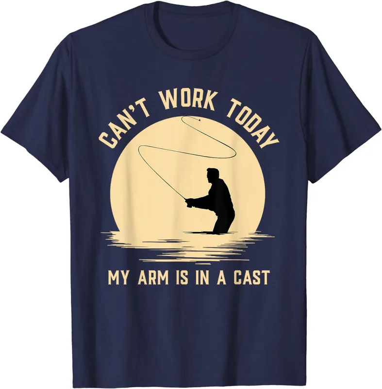 Fishing Theme Can't Work Today My Arm is in A Cast Gift Unisex T-shirt S-5XL