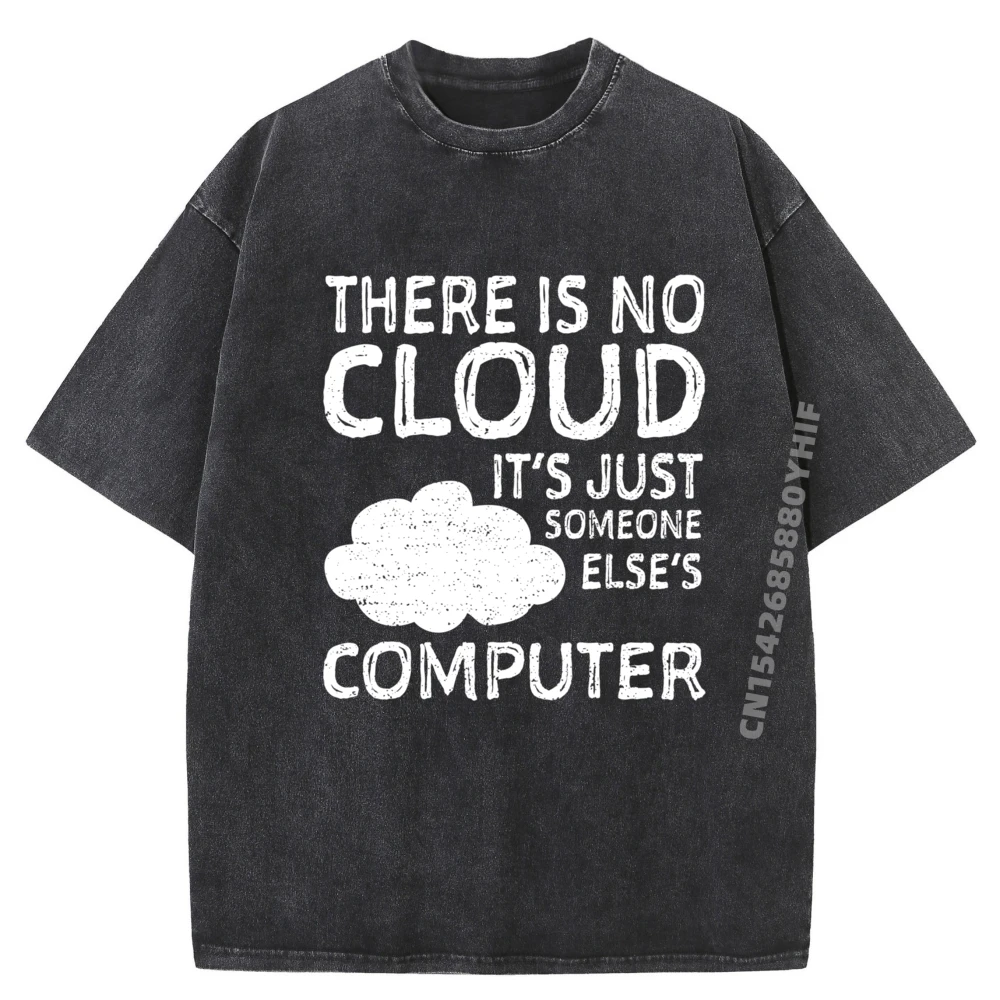 

There Is No Cloud It Just Someone Else Computer Nerd Футболка с рисунком Футболка с натуральным принтом Мужская свободная стираная рубашка