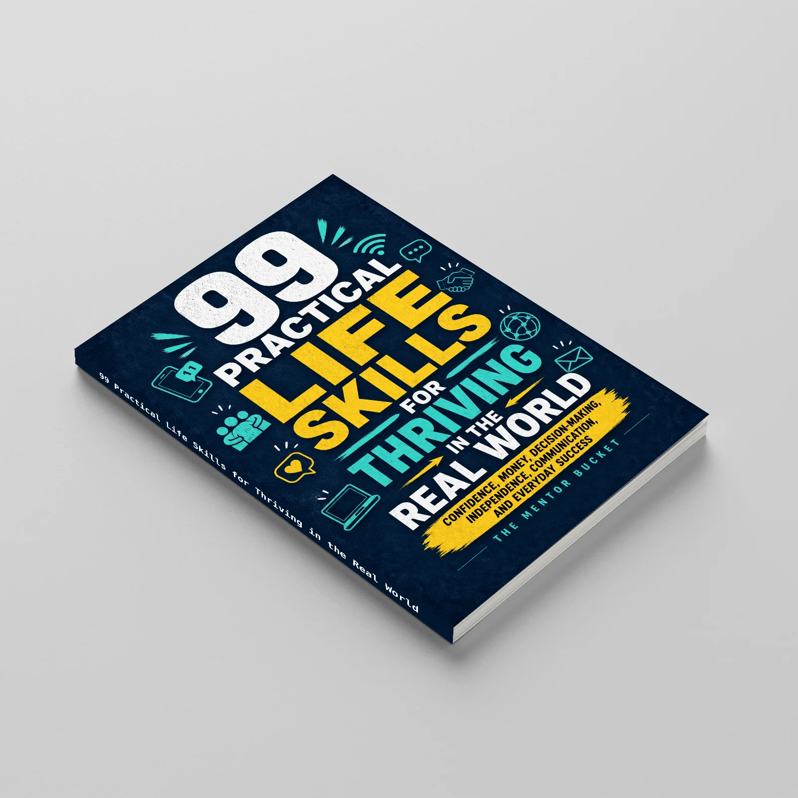 99 Practical Life Skills for Thriving in the Real World, Essential Life Skills Book for Teens & Young Adults, Builds Confidence