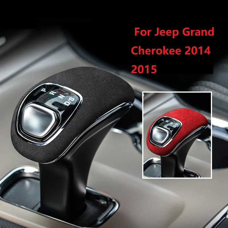 

Gear Shift Knob Head Suede Cover Trim For Jeep Grand Cherokee 2014 2015 Car Molding Accessory Styling Interior