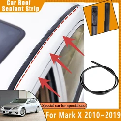 For Toyota Mark X X130 2010 2011~2019 Car Roof Gutter Rubber Strip Anti-aging Waterproof Sealant Seals Sticker Auto Accessories