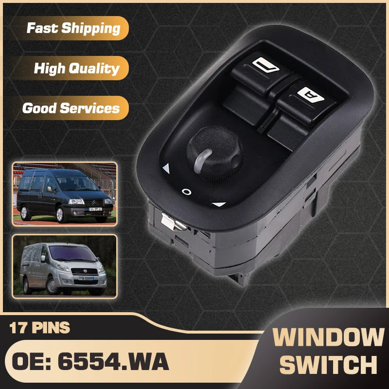 

6554.WA Master Power Window Switch Button For Citroen Jumpy 1995-2006 Fiat Scudo 2001-2007 6554.WH 6554.58 96622541XT 17 Pins