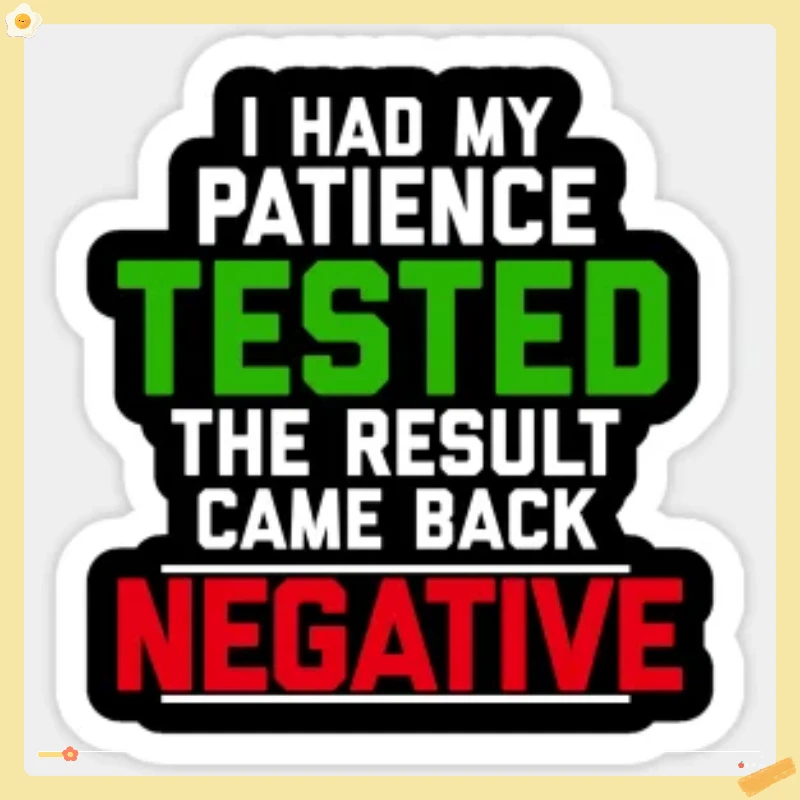 Had My Patience Tested The Result Came Back Negative Stickers for Background Bumper Living Room Cartoon Decor  Home15CM PVC