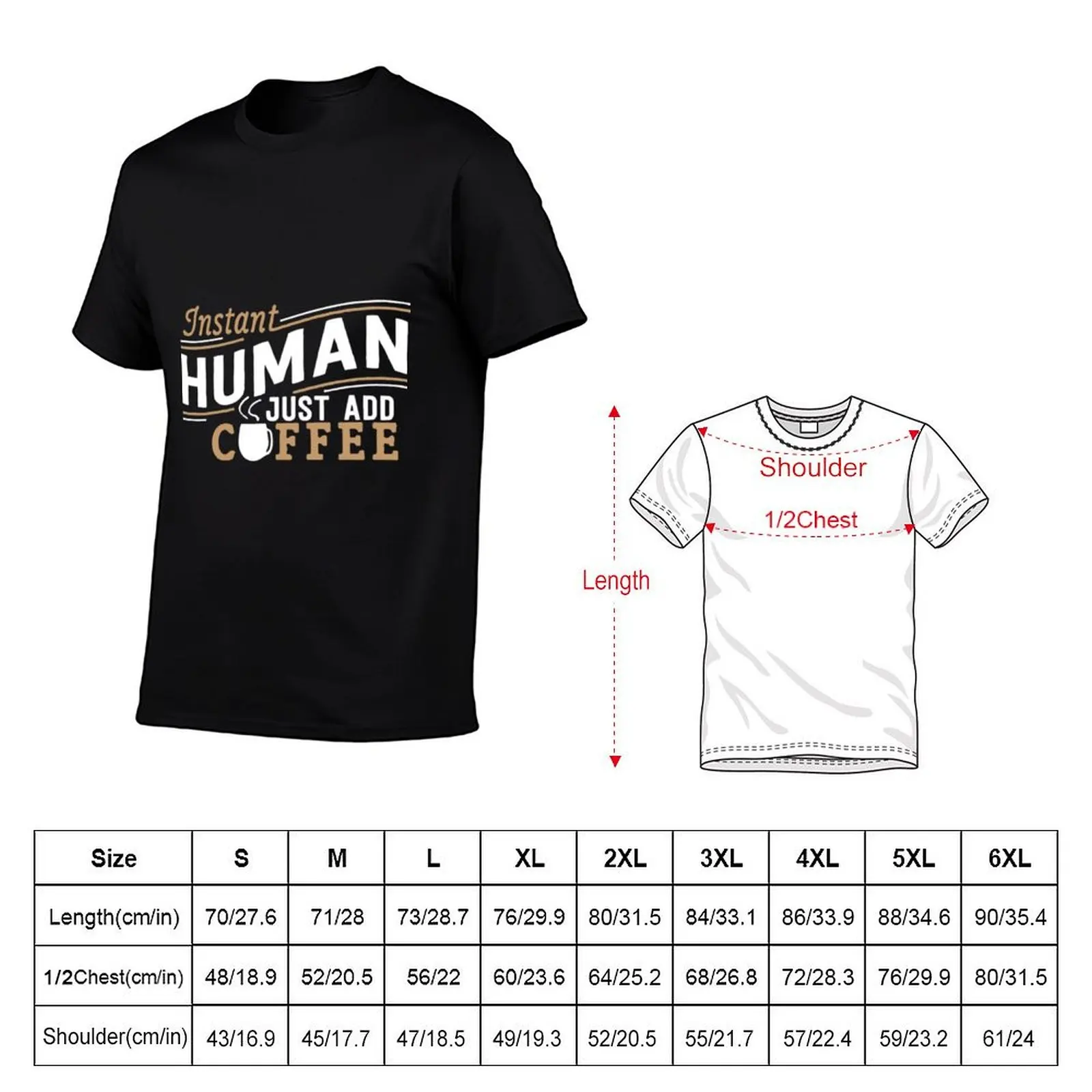Instant Human Just Add Coffee T-Shirt Work Utility Casual Tee Shirt