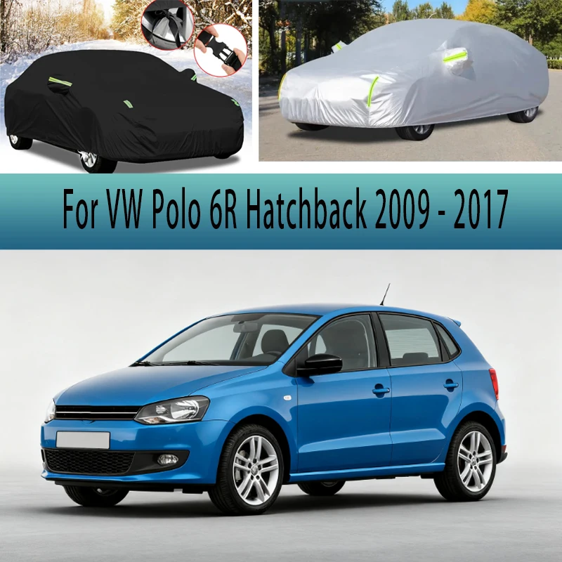 

For VW Polo 6R Hatchback 2009 - 2017 2016 Outdoor Protection Full Car Covers Snow Cover Sunshade Waterproof Dustproof Exterior