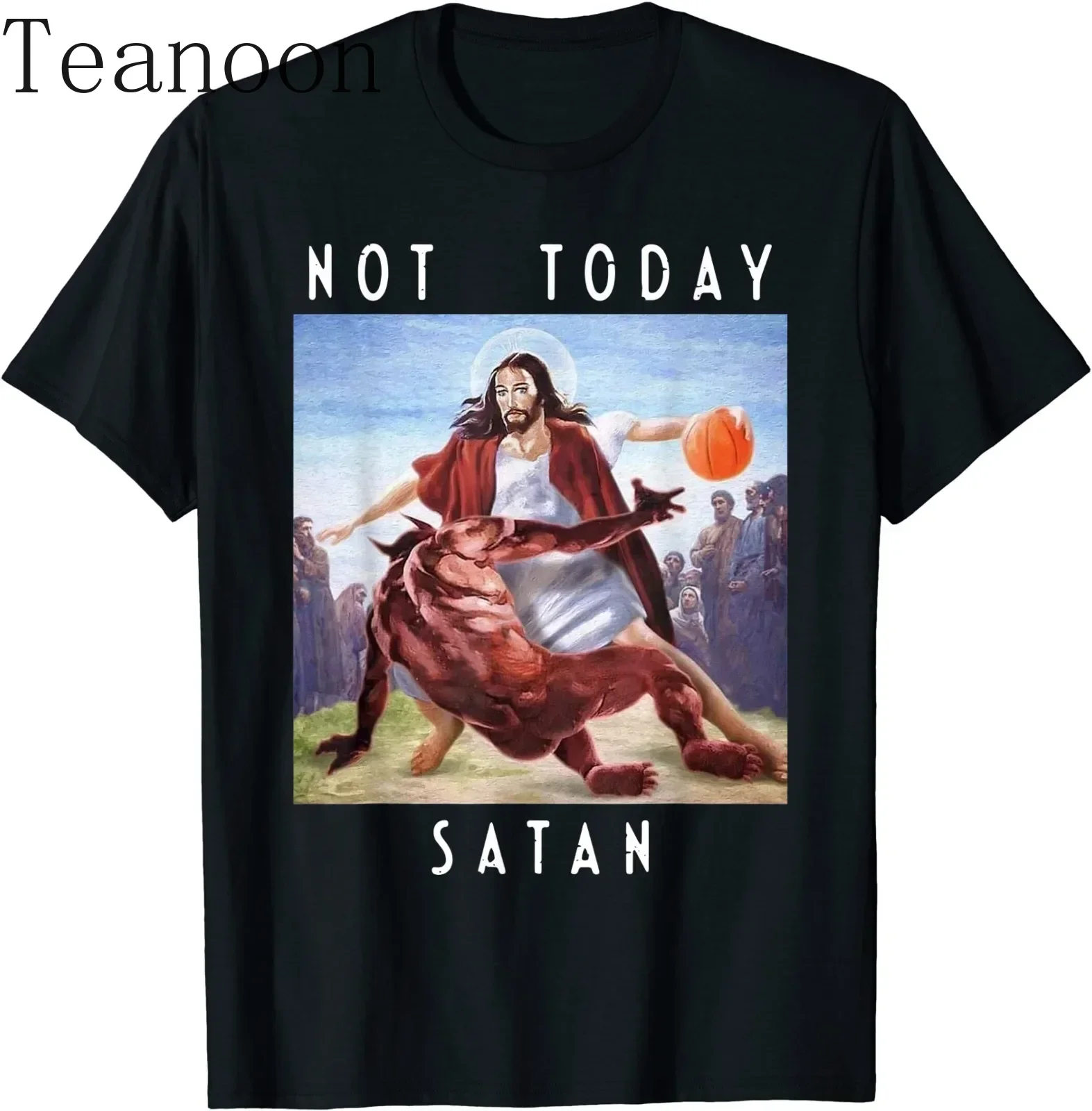 Teanoon High Quality Short Sleeve Top Not Today Satan Jesus Vs Satan in O-Neck T Shirt Man/Woman Short Sleeve Tees Shirt