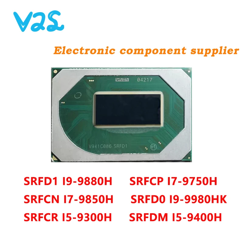 100% New SRFD0 I9-9980HK SRFD1 I9-9880H SRFCP I7-9750H SRFCN I7-9850H SRFDM I5-9400H SRFCR I5-9300H BGA Chipset