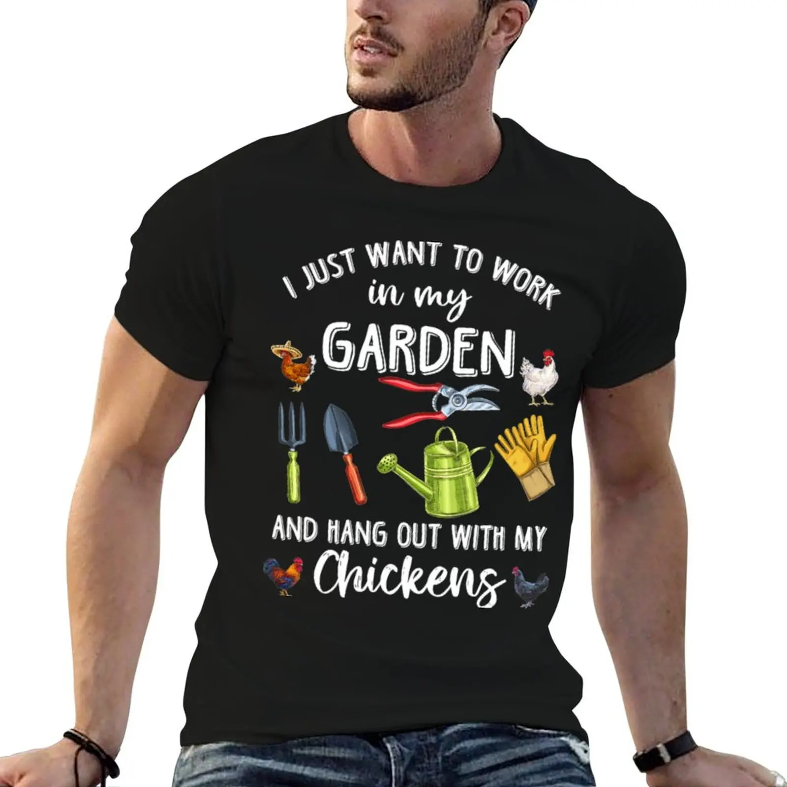 

shirts cotton Work funny Play To Chickens T-Shirt Just With man My t Want In I And Garden designer t shirt My man for