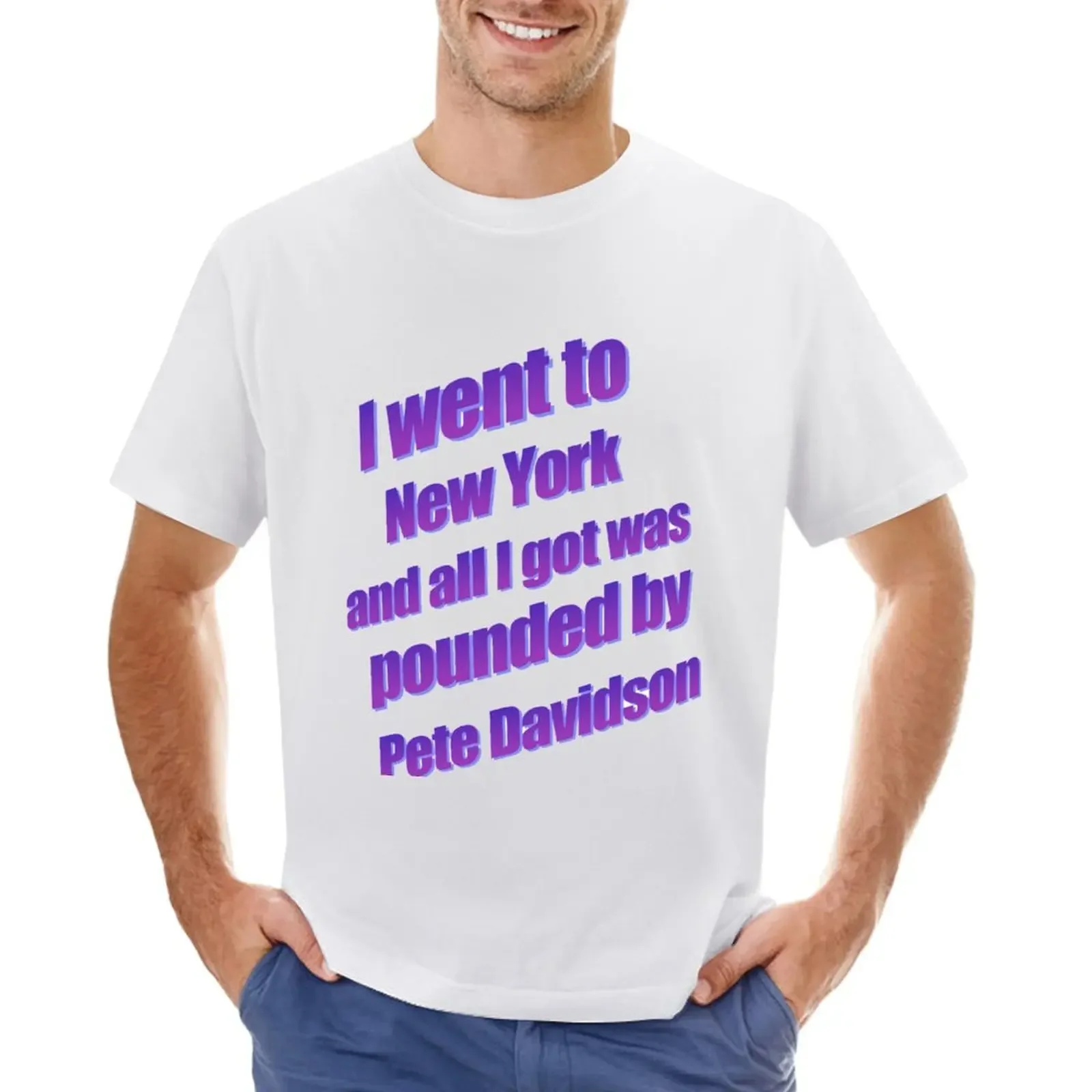 I went to New York and all I got was Pete Davidson T-shirt tees korean fashion Men's t-shirt