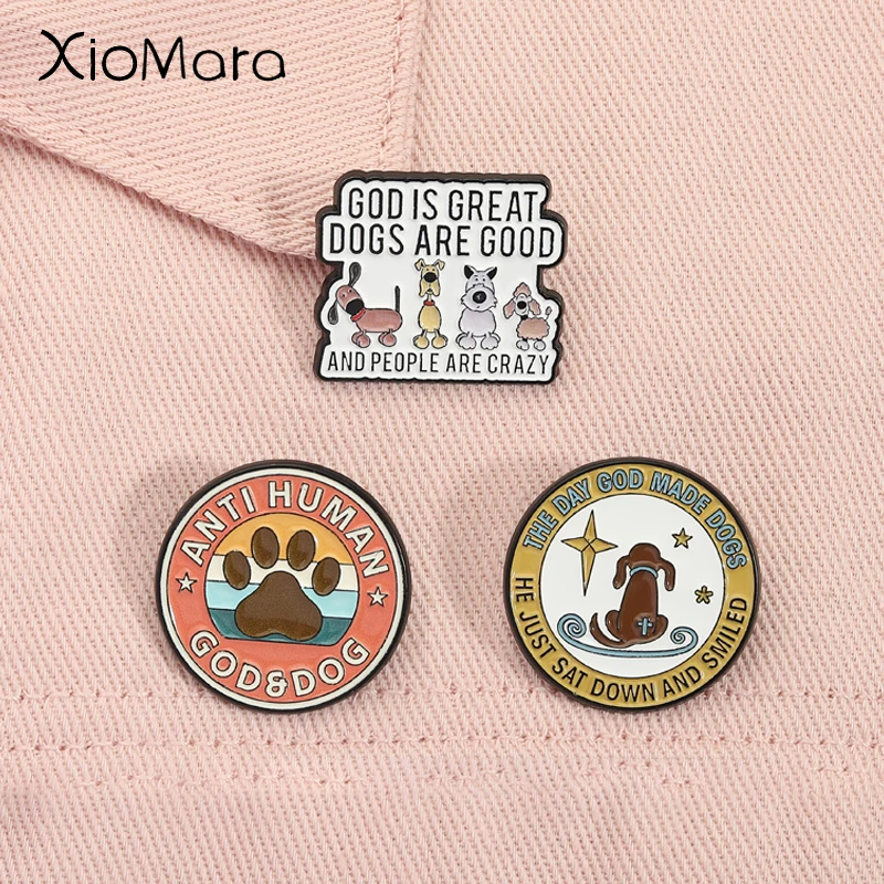 God Is Great Dogs Are Good And People Are Crazy Enamel Pins Dog Lover Funny Hund Brooches Lapel Badge Jewelry Gifts for Friends
