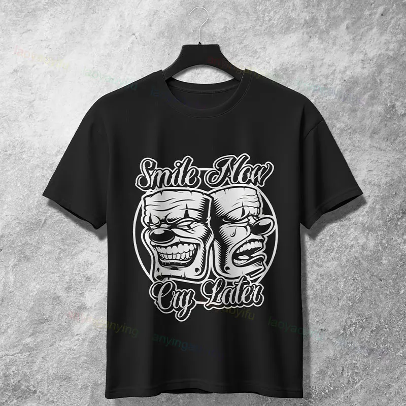 Funny "Smile Now Cry Later" Graphic T-Shirt for Man & Women 100% Cotton Short Sleeve Fashion Casual Tshirt Outdoor Clothing