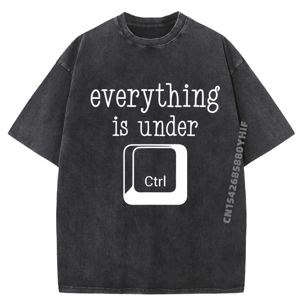 

Funny Everything Is Under Ctrl Graphic Tshirt Men T Shirts Funny Washed Clothes Male Printed Tops Daily Wear