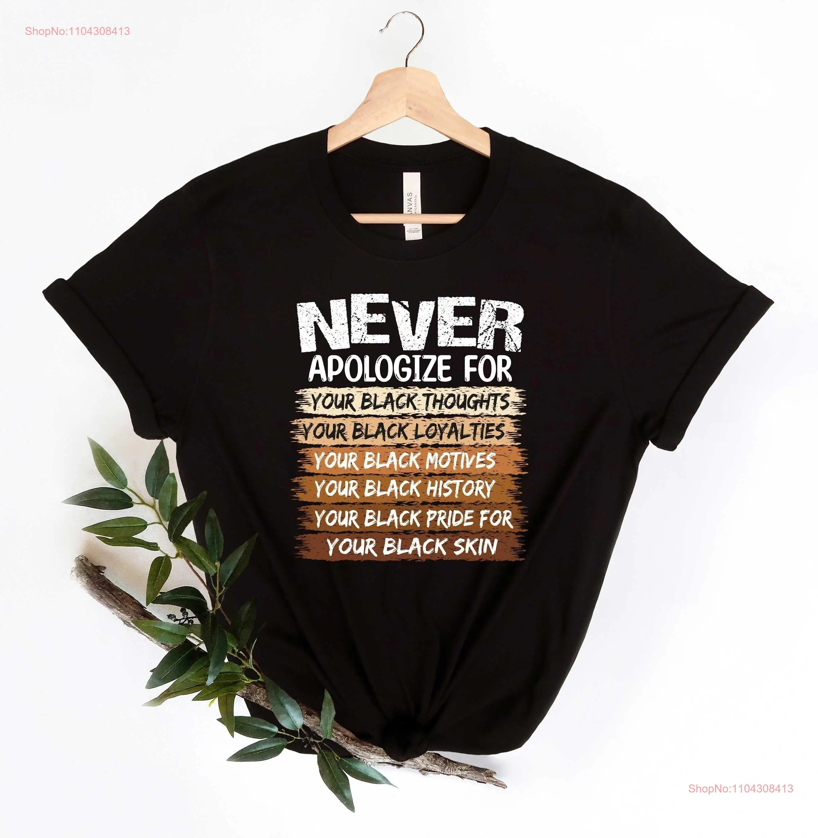 Never Apologies Black History T Shirt Melanin Sweater Month African American Pride long or short sleeves