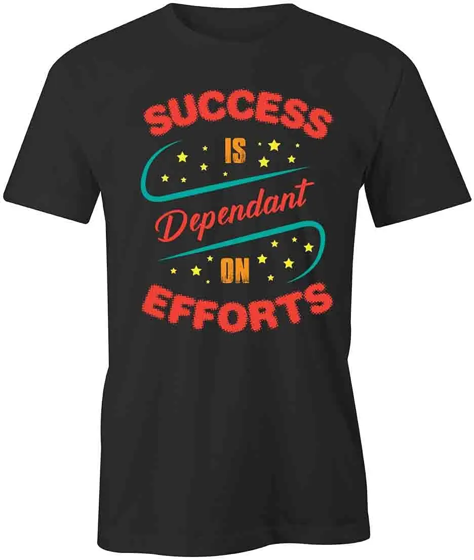 Success Is Dependant On Efforts T-Shirt | Black, Printed Tees, Graphic Tshirts