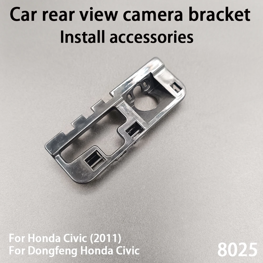 

Car Rear View Camera Installation Bracket For Honda Civic (2011) Dongfeng Honda Civic Install accessories 8025