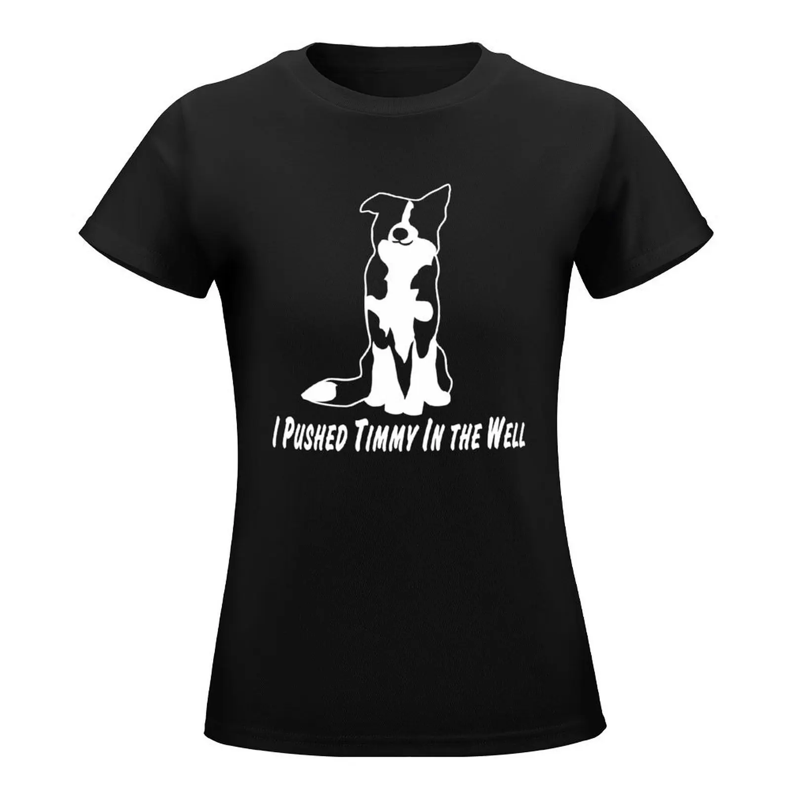 I Pushed Timmy in the Well | Funny Border Collie?| NickerStickers on Redbubble T-Shirt tops heavyweights Women clothes