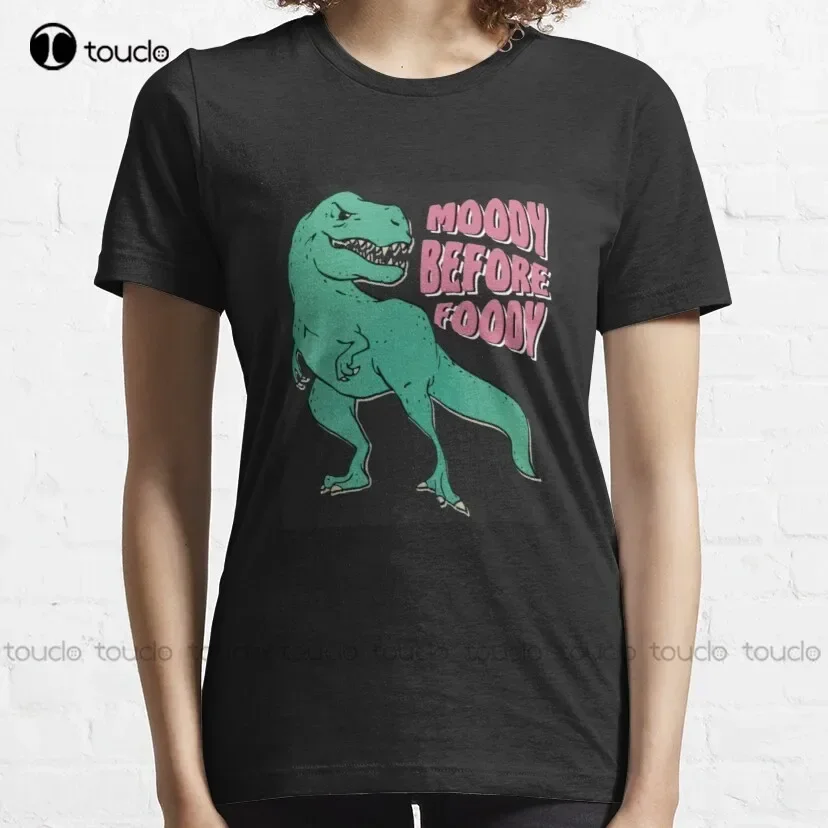 T-Rex Moody Before Foody Classic T-Shirt Tshirts For Women Summer Custom Aldult Teen Unisex Fashion Funny New Xs-5Xl New