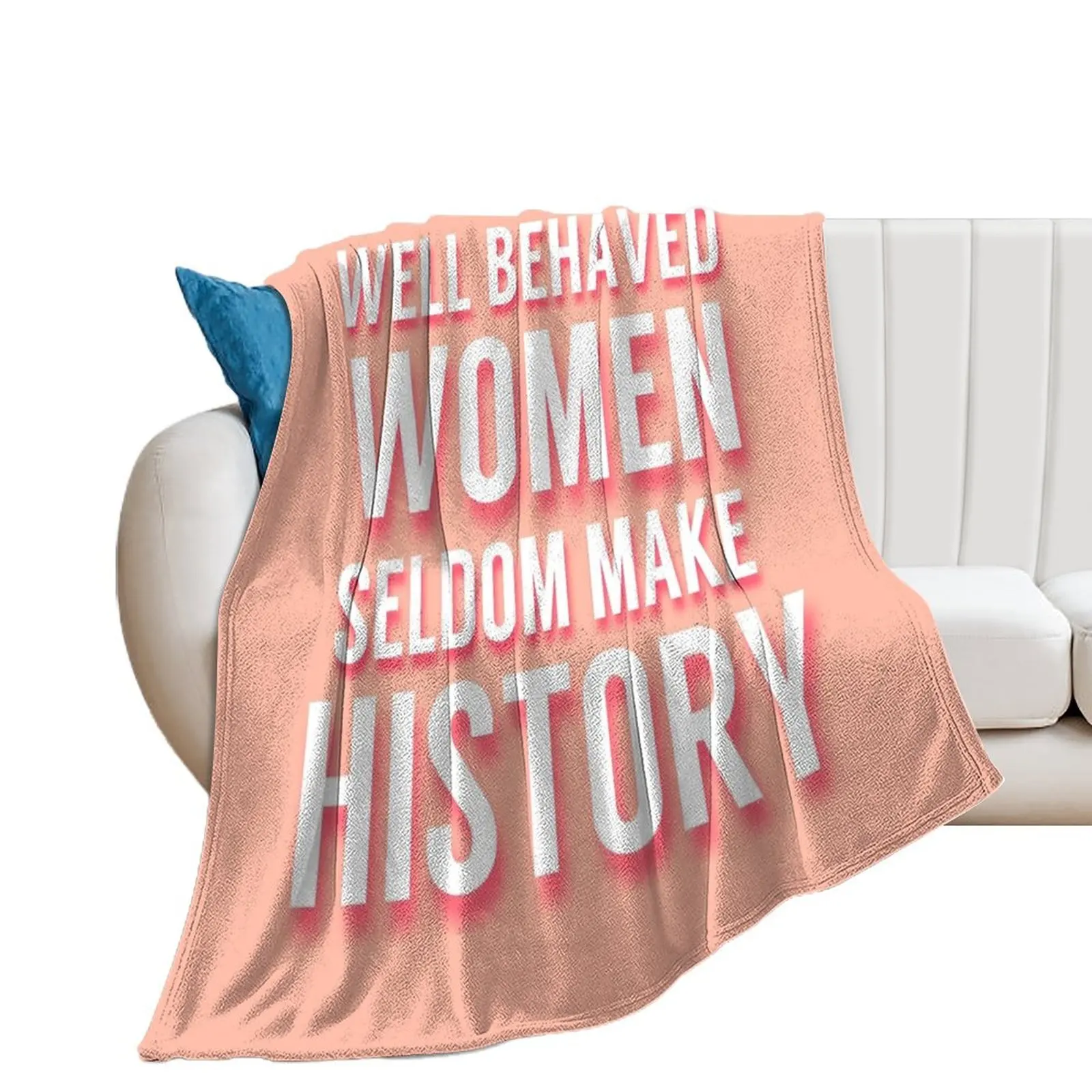 Well Behaved Women Seldom Make History Throw Blanket bed plaid Luxury Decorative Sofa Blankets