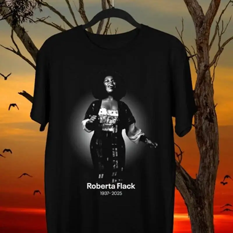 

R I P Roberta Flack 1937 2025 Black All Size T Shirt