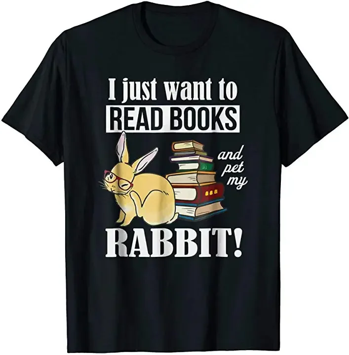 

Rabbit I Want To Read Books. Funny Reading Enthusiasts Bunny T-Shirt 100% Cotton O-Neck Short Sleeve Summer Casual Mens T-shirt