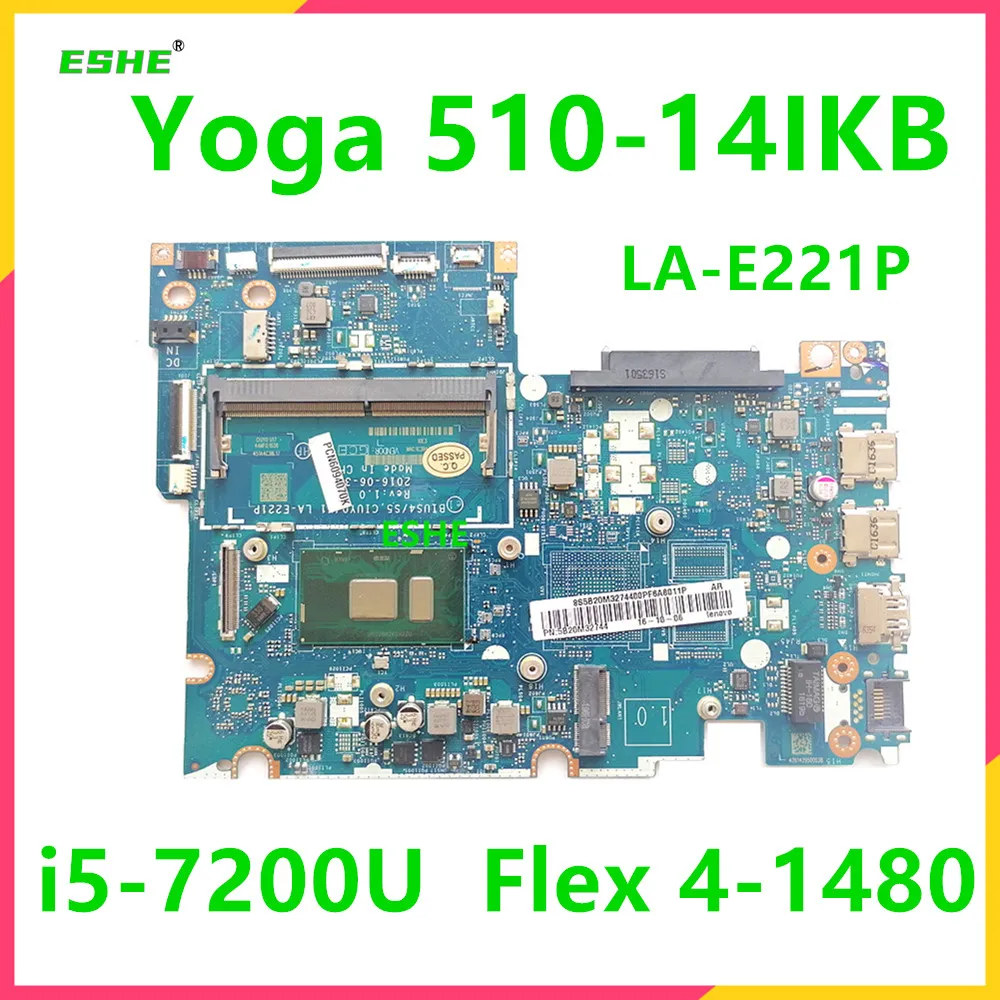 LA-E221P For Lenovo Yoga 510-14IKB Flex 4-1480 Laptop Motherboard 5B20M32744 With I3-6100U I5-7200U DDR4 100% test work