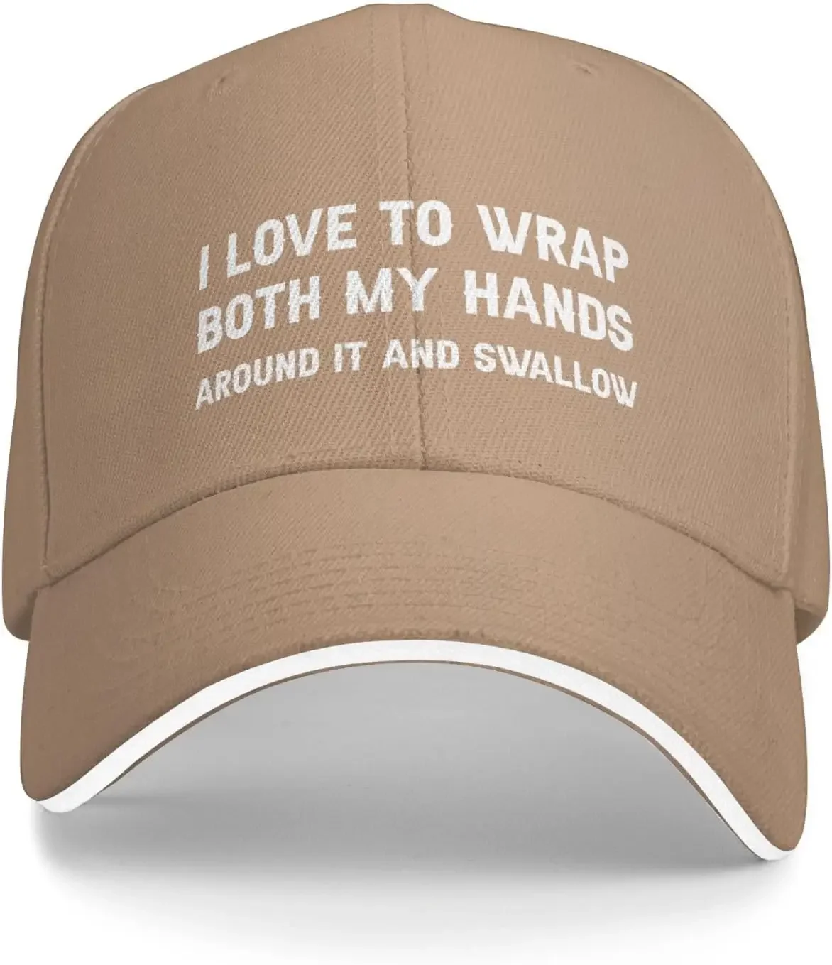 Funny Hat I Love to Wrap Both My Hands Around It and Swallow Hat Women Baseball Hats Cool Hats