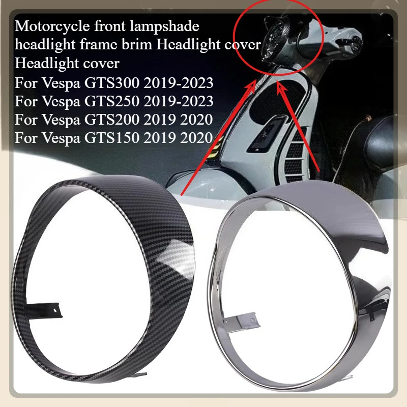 

Motorcycle front lampshade suitable for VESPA GTS300 GTS150 GTS200 GTS250 GTS 300 2019-2023headlight frame brim Headlight cover