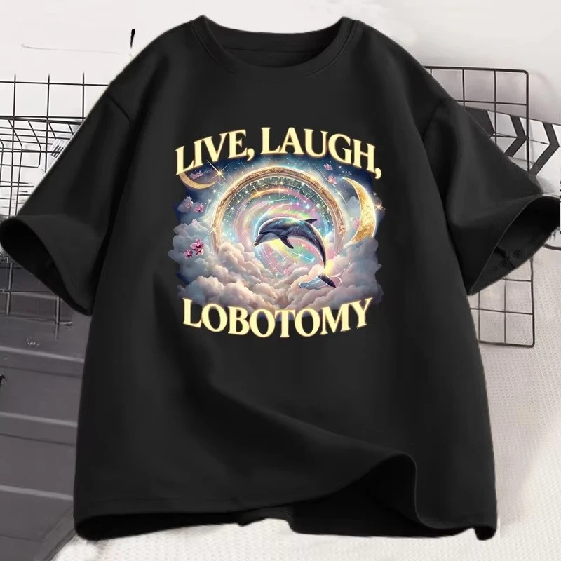 Live Laugh Lobotomy T Shirt Men Women Funny Dolphin Meme T-Shirt Silly Cotton Short Sleeve Weird Vintage Graphic T-Shirts Tops