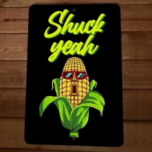 Shuck Yeah 8x12 Metal Wall  Funny Corn Farmers Garage Barn Sign