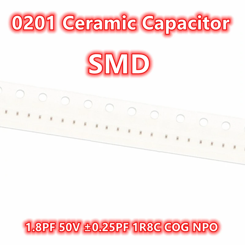 (100 шт.) 0201 1.8PF 50 В ± 0.25PF 1R8C COG NPO SMD керамический конденсатор