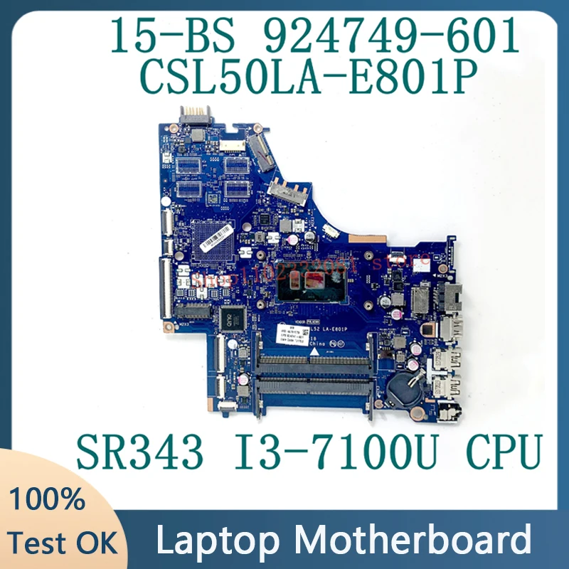 Mainboard For HP 15-BS 250 G6 924749-601 924749-501 924749-001 Laptop Motherboard LA-E801P W/ SR343 i3-7100U CPU 100% Tested OK