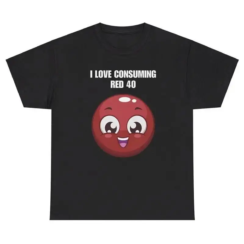 I Love Consuming Red 40 T Shirt Oddly Specific Weird Humor Weirdcore Gift Tee