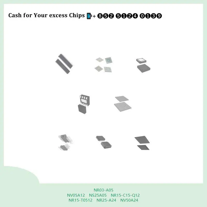 chip chip Integrated circuit chip MCU chip NR03-A05 NV05A12 NS25A05 NR15-C15-Q12 NR15-T0512 NR25-A24 NV50A24