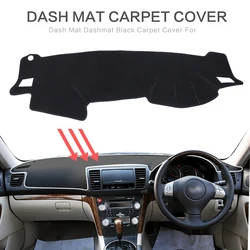 Car Dashboard Mat for Subaru Outback Legacy B4 2003 2004 2005 2006 2007 2008 2009 Dash Mat Dashmat Sunshade Protective Carpet