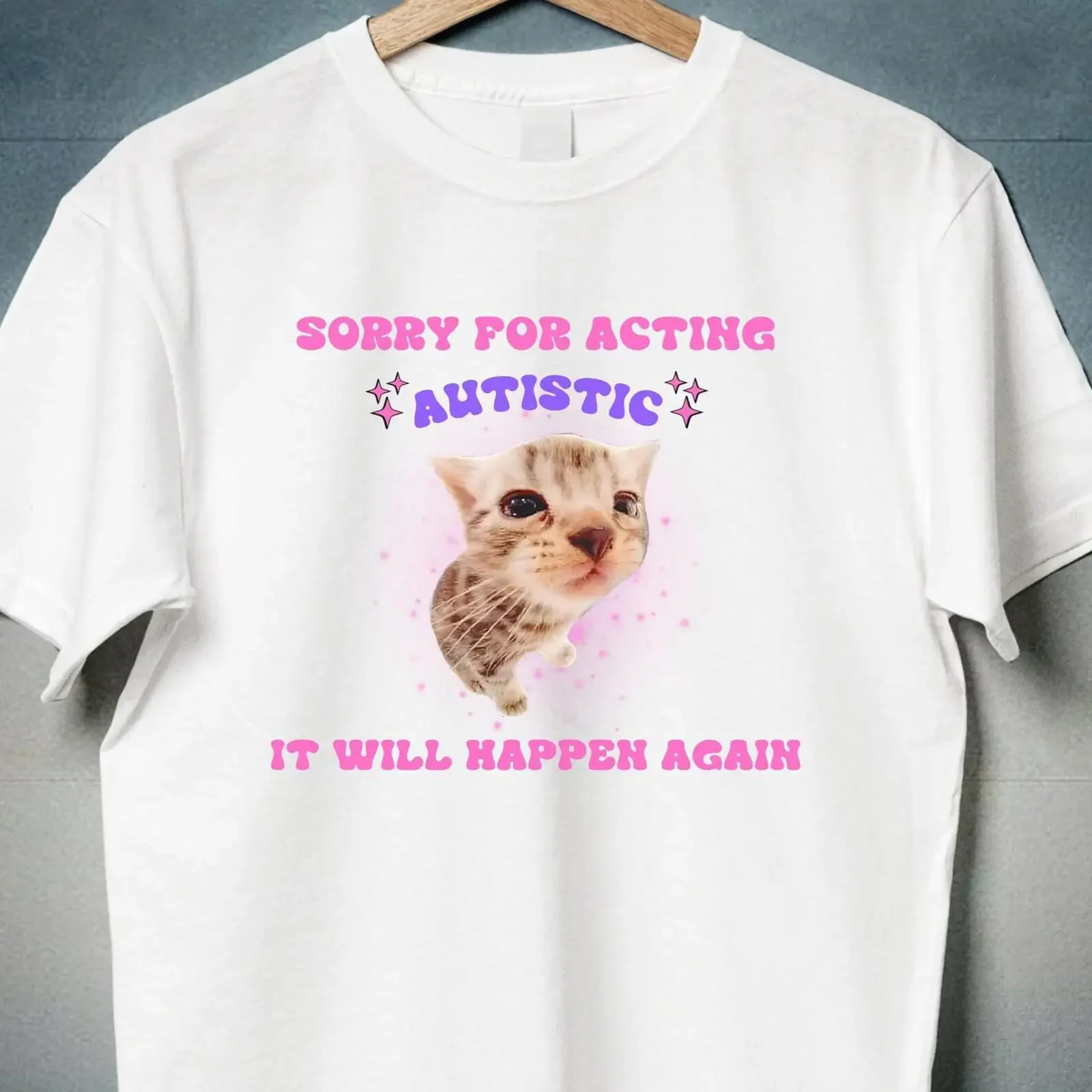 Sorry For Acting Autistic Funny Sad Cat Meme T Shirt Sarcastic Neurodivergent Mental Health Casual  vintage Washed Breathable